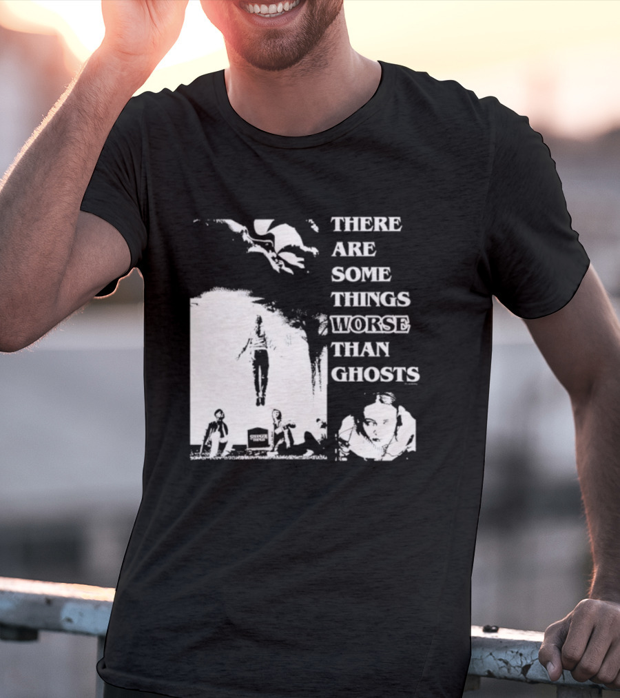 Stranger Things Max There Are Some Things Worse Than Ghosts T-Shirt