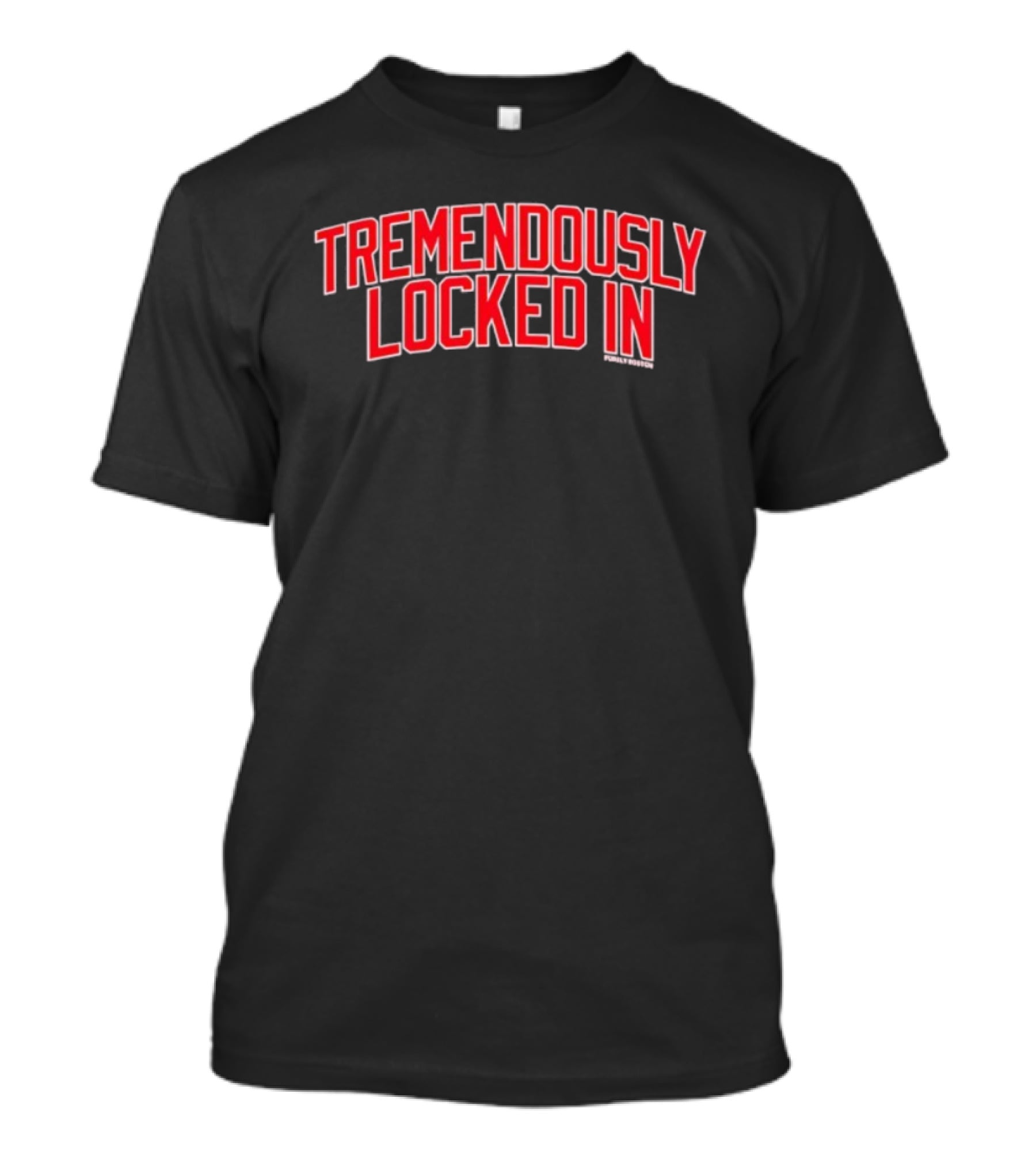 Tremendously Locked In Motivational Mindset Focus T-Shirt