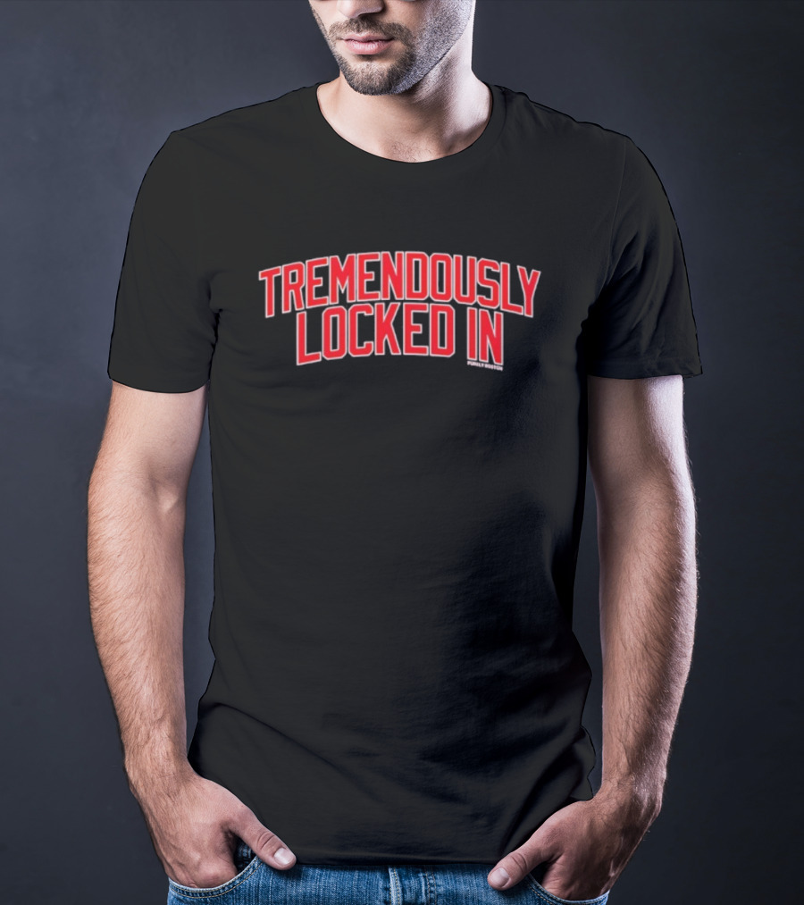 Tremendously Locked In Motivational Mindset Focus T-Shirt