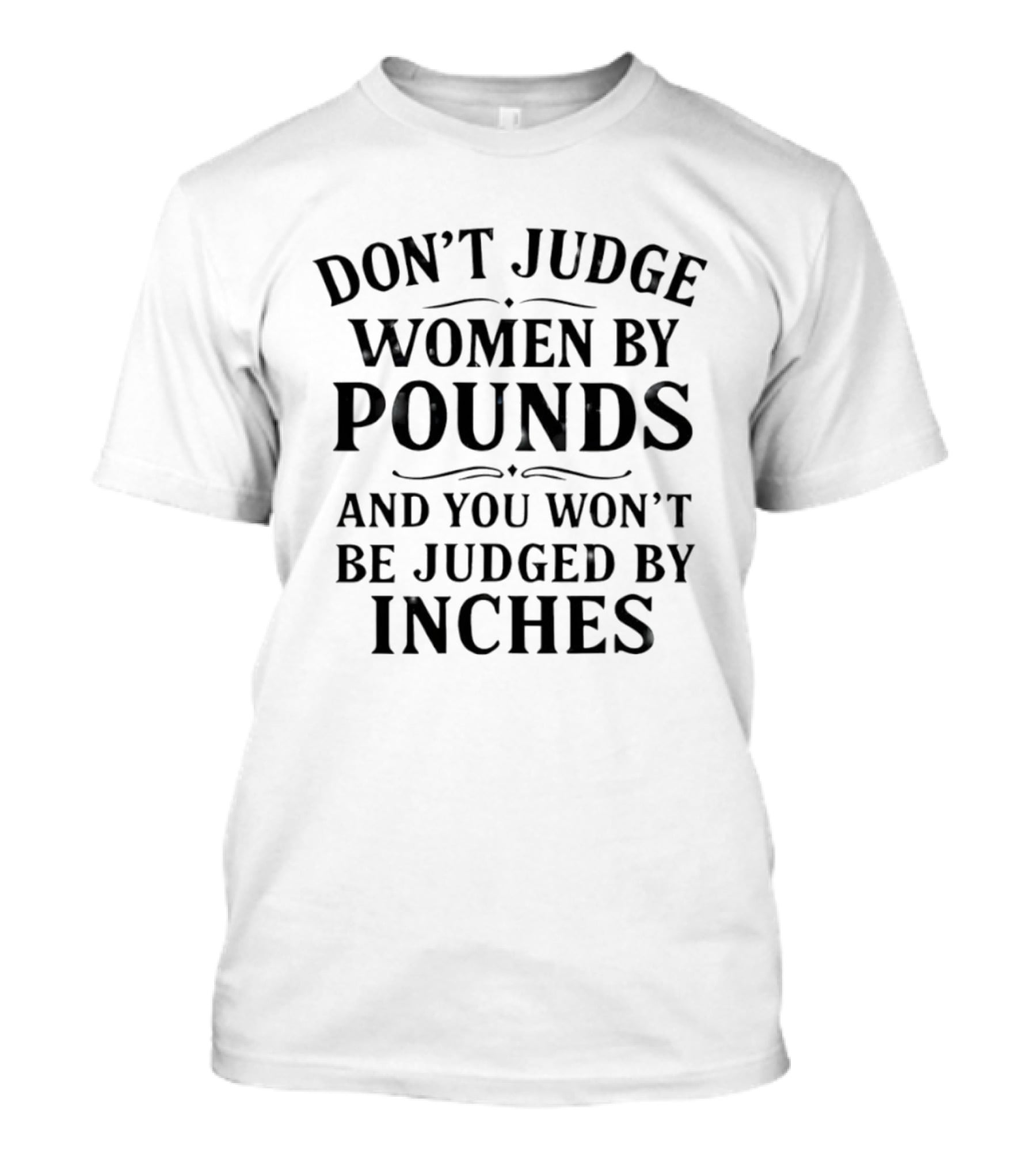 Don’t Judge Women By Pounds Funny Christmas Humor Design T-Shirt
