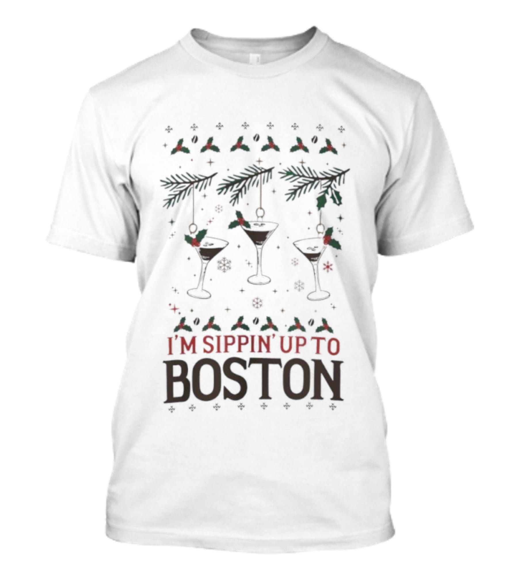 I'm Sippin' Up To Boston Espresso Martini Ugly Christmas T-Shirt
