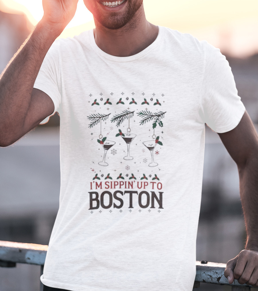 I'm Sippin' Up To Boston Espresso Martini Ugly Christmas T-Shirt