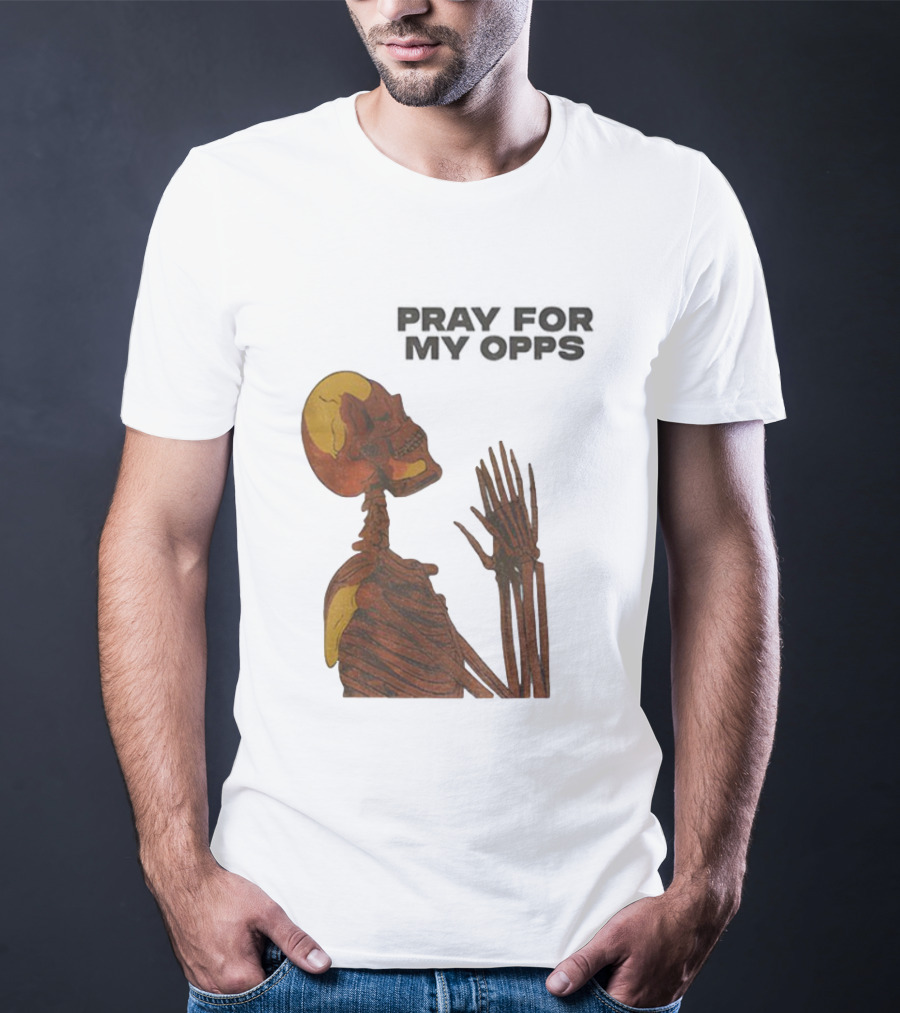 Pray For My Opps Skeleton Skull Matthew T-Shirt