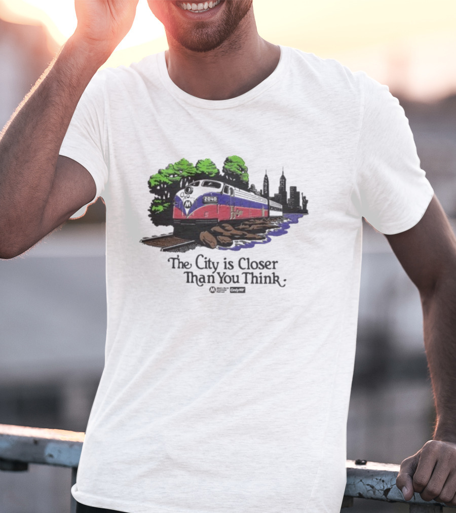 The City Is Closer Than You Think Metro-North Hudson Line Train And New York Skyline T-Shirt