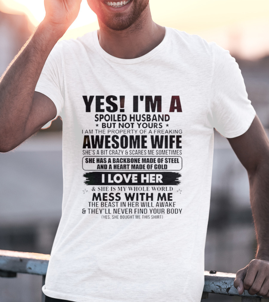 Yes I'm A Spoiled Husband Not Yours Property Of Awesome Wife Heart Of Gold Love Her Christmas T-Shirt