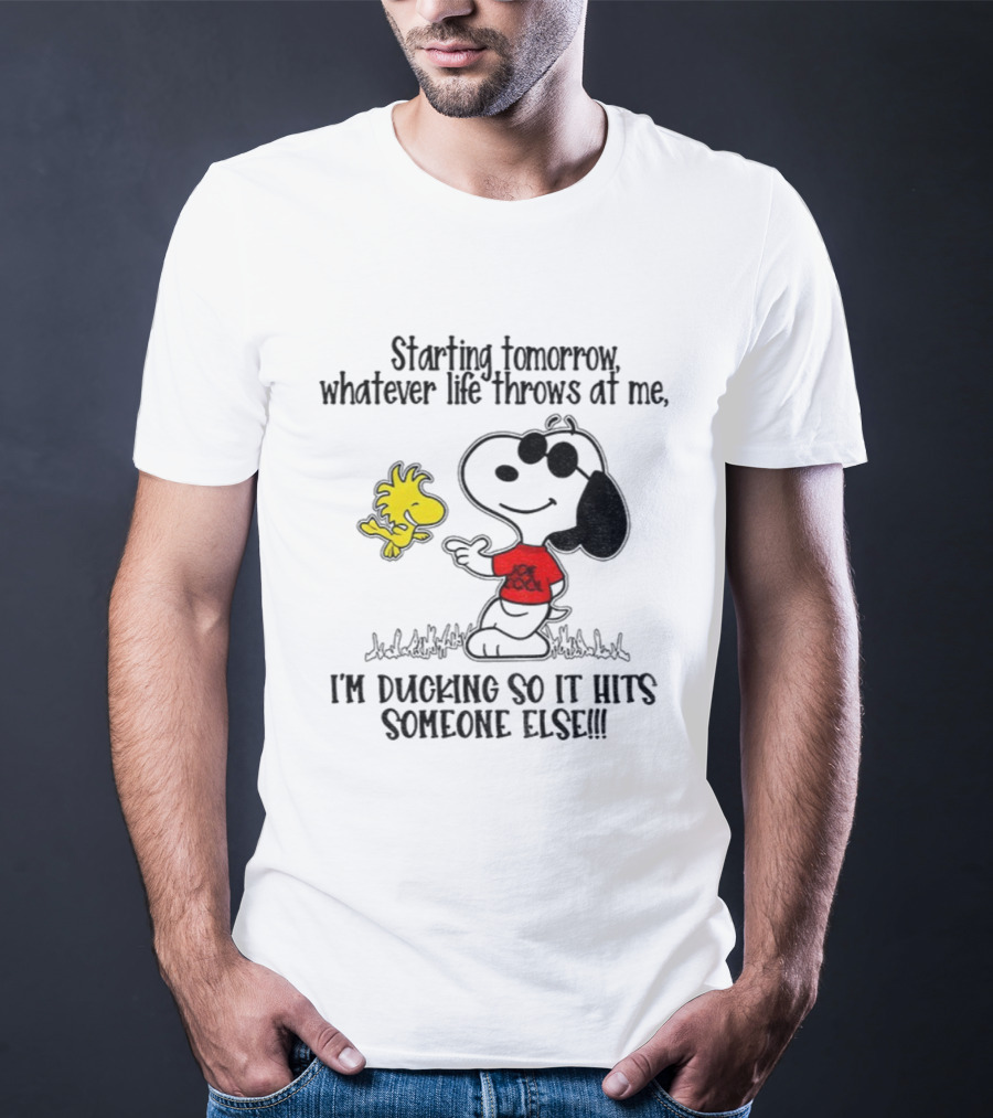 Snoopy And Woodstock Starting Tomorrow Whatever Life Throws At Me I’m Ducking So It Hits Someone Else T-Shirt
