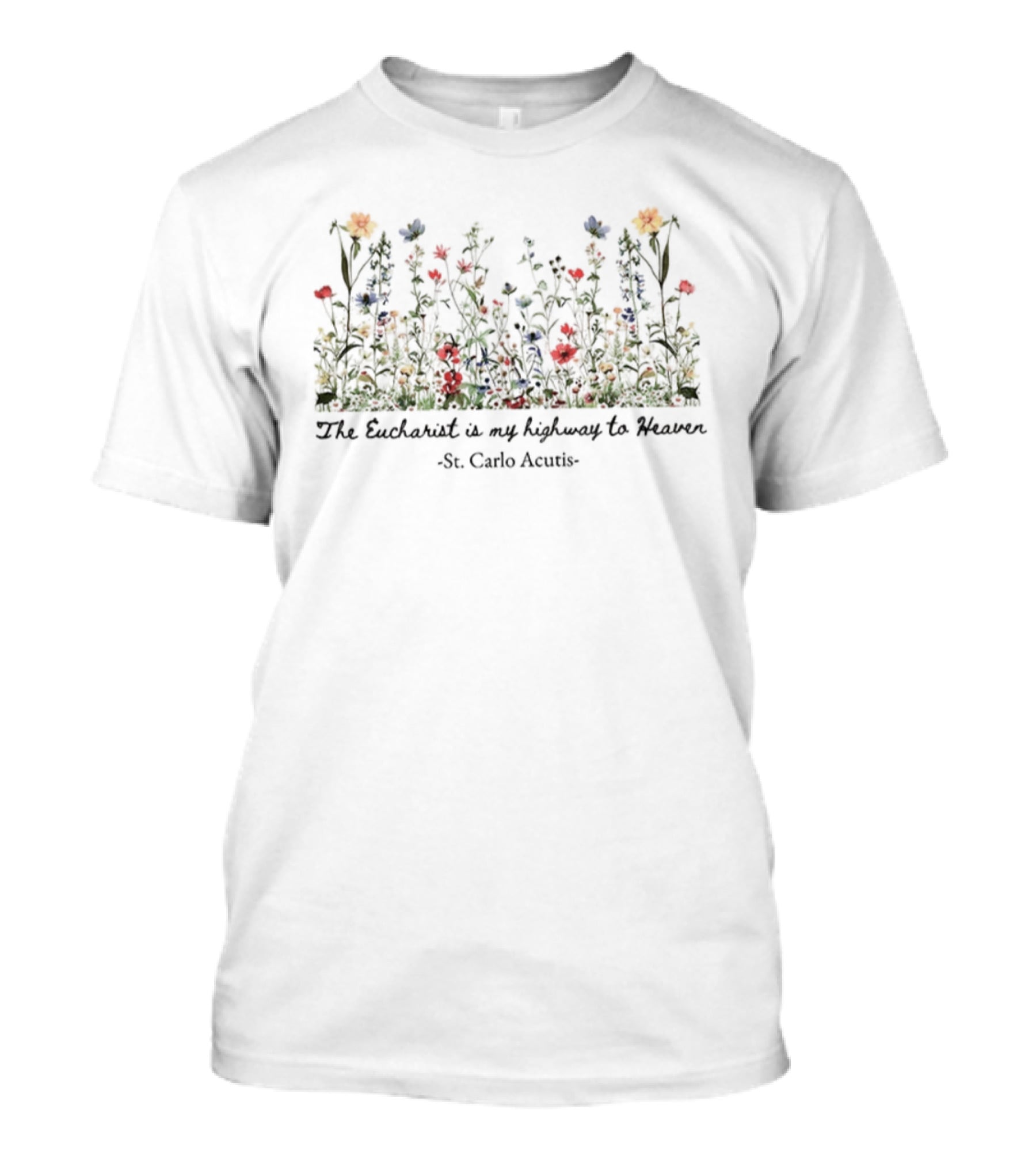 The Eucharist Is My Highway To Heaven St. Carlo Acutis Colorful Floral T-Shirt