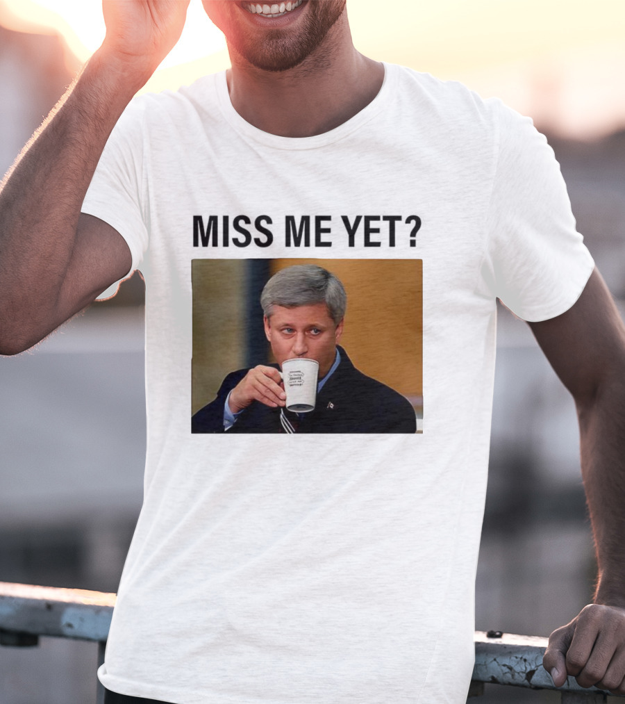 Stephen Harper Miss Me Yet Coffee T-Shirt