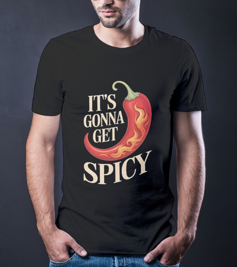 It's Gonna Get Spicy Hot Pepper Humor Fun T-Shirt