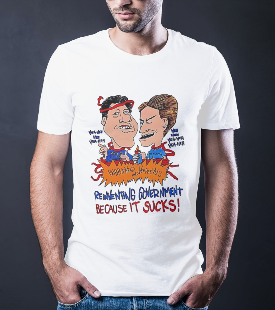 Bubba-Head And Vee Peevus Reinventing Government Because It Sucks Comic Style T-Shirt