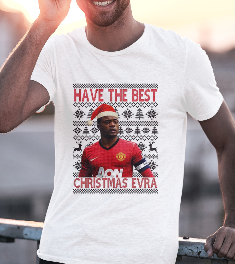 Have The Best Christmas Evra Manchester United Ugly Xmas Santa Hat Football Player T-Shirt