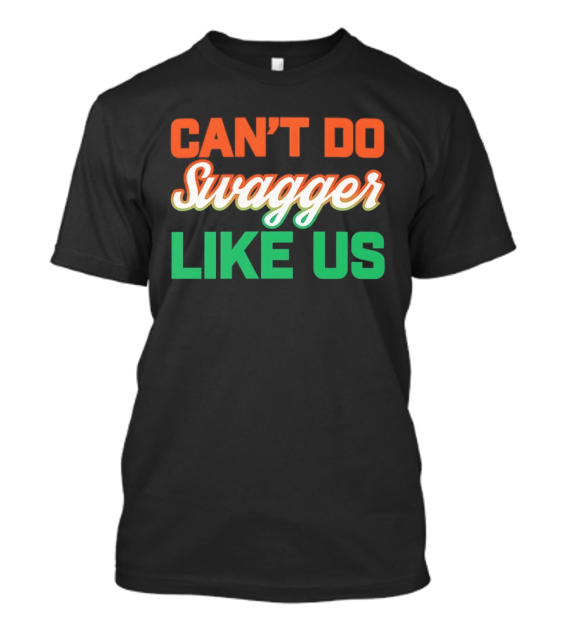 Can't Do Swagger Like Us Miami Hurricanes T-Shirt
