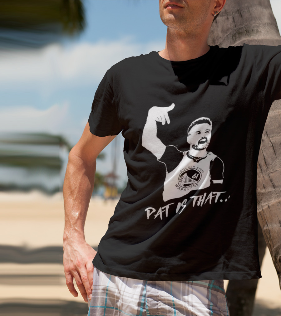 Golden State Warriors Pat Spencer Pat Is That T-Shirt