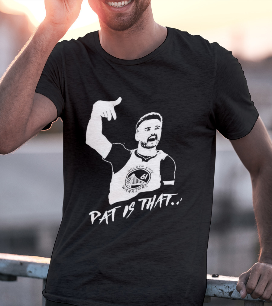 Golden State Warriors Pat Spencer Pat Is That T-Shirt