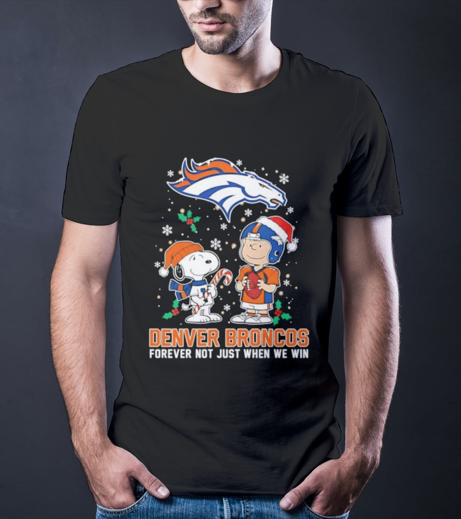 Denver Broncos Peanuts Snoopy Christmas Forever Not Just When We Win T-Shirt