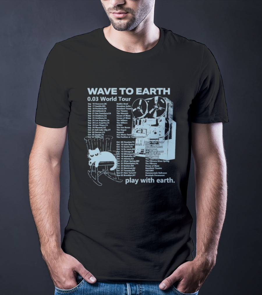 Wave To Earth 0.03 World Tour Play With Earth Concert Dates And Reel To Reel Graphics T-Shirt