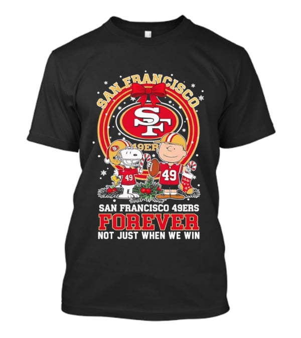 San Francisco 49ers Christmas Snoopy Forever Not Just When We Win T-Shirt