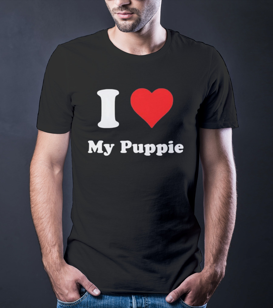 I Love My Puppie T-Shirt