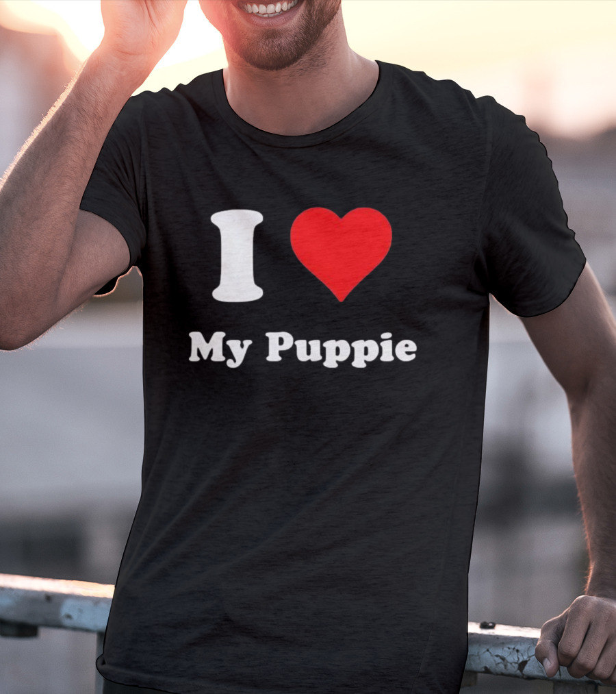 I Love My Puppie T-Shirt