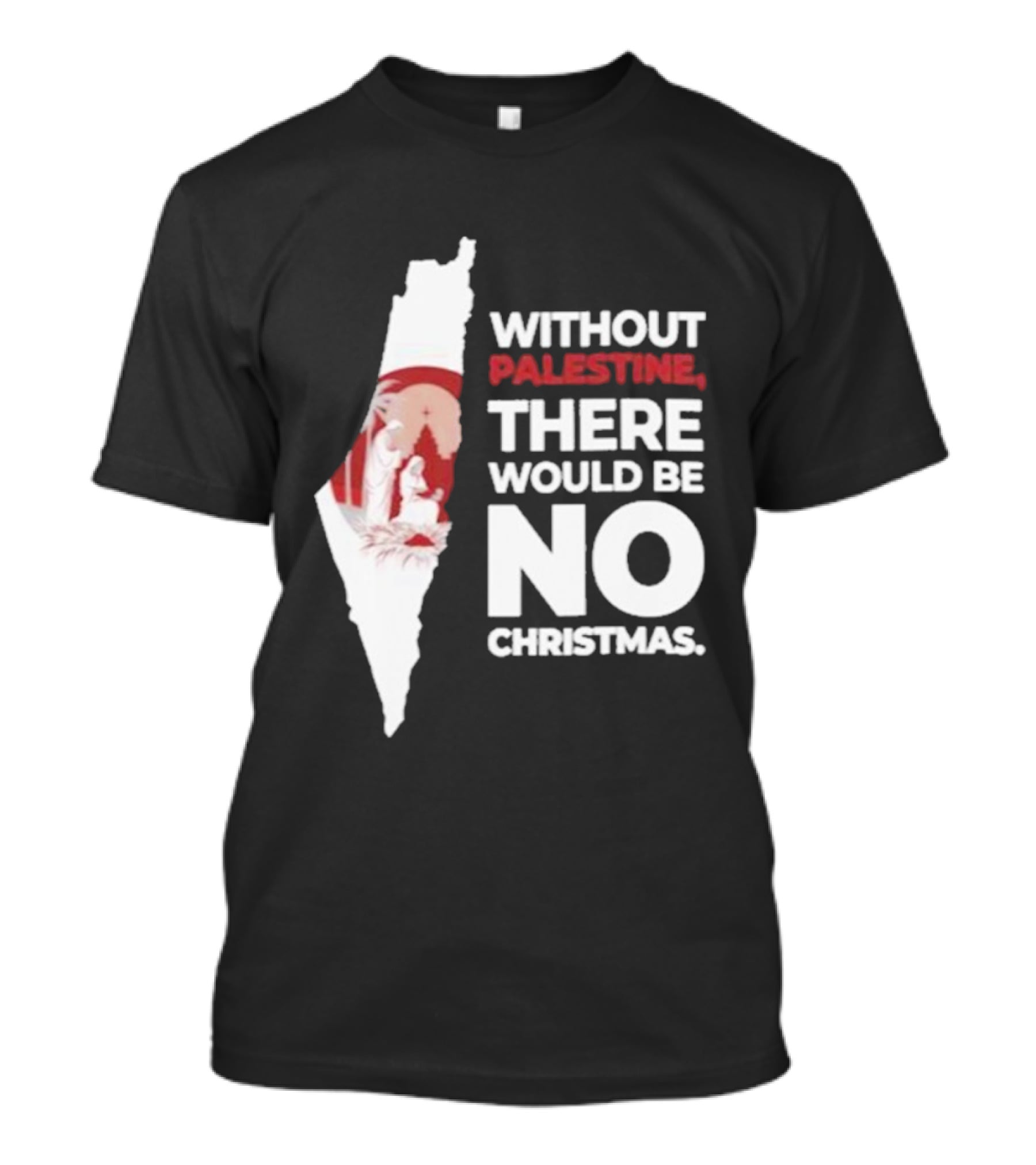 Without Palestine There Would Be No Christmas Map Nativity Scene T-Shirt