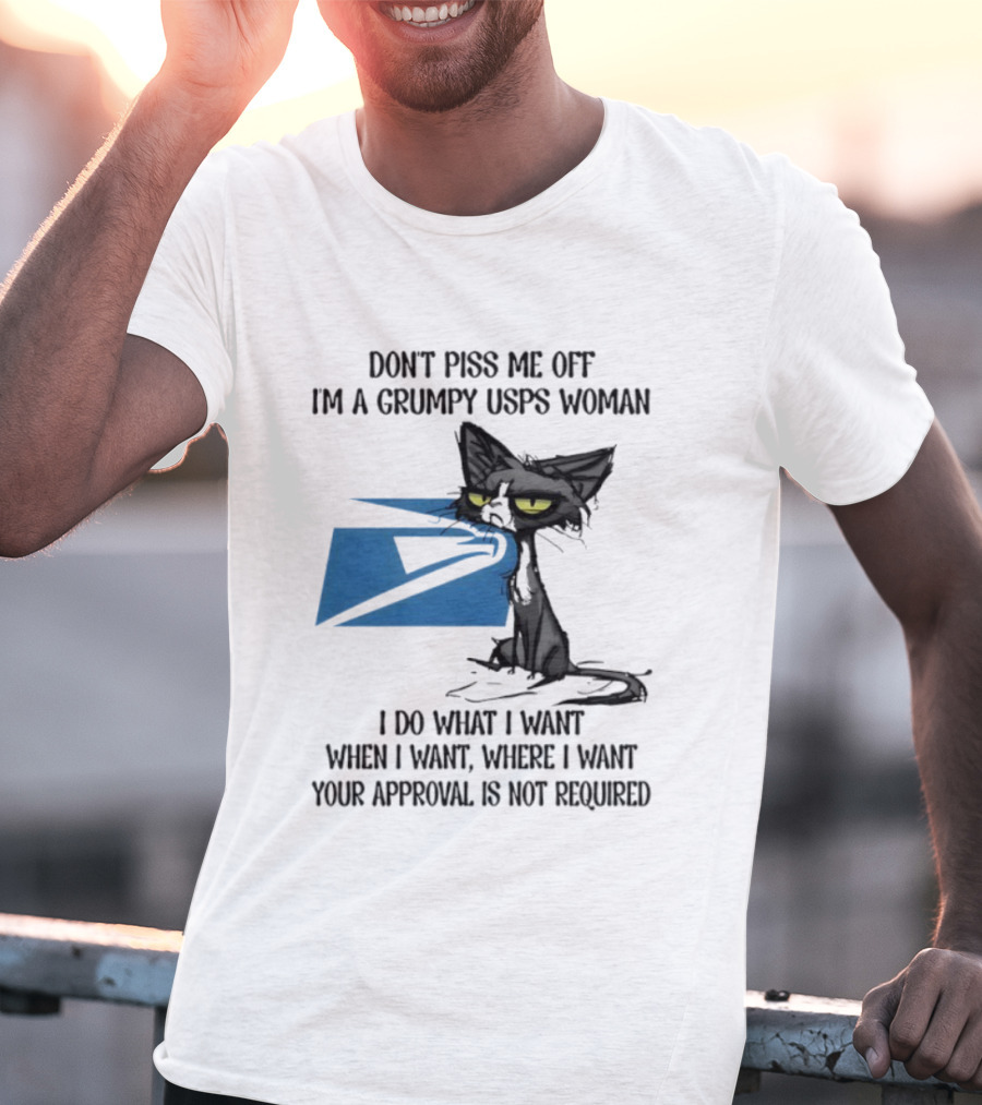 Don't Piss Me Off I'm A Grumpy USPS Woman Black Cat I Do What I Want Your Approval Is Not Required T-Shirt