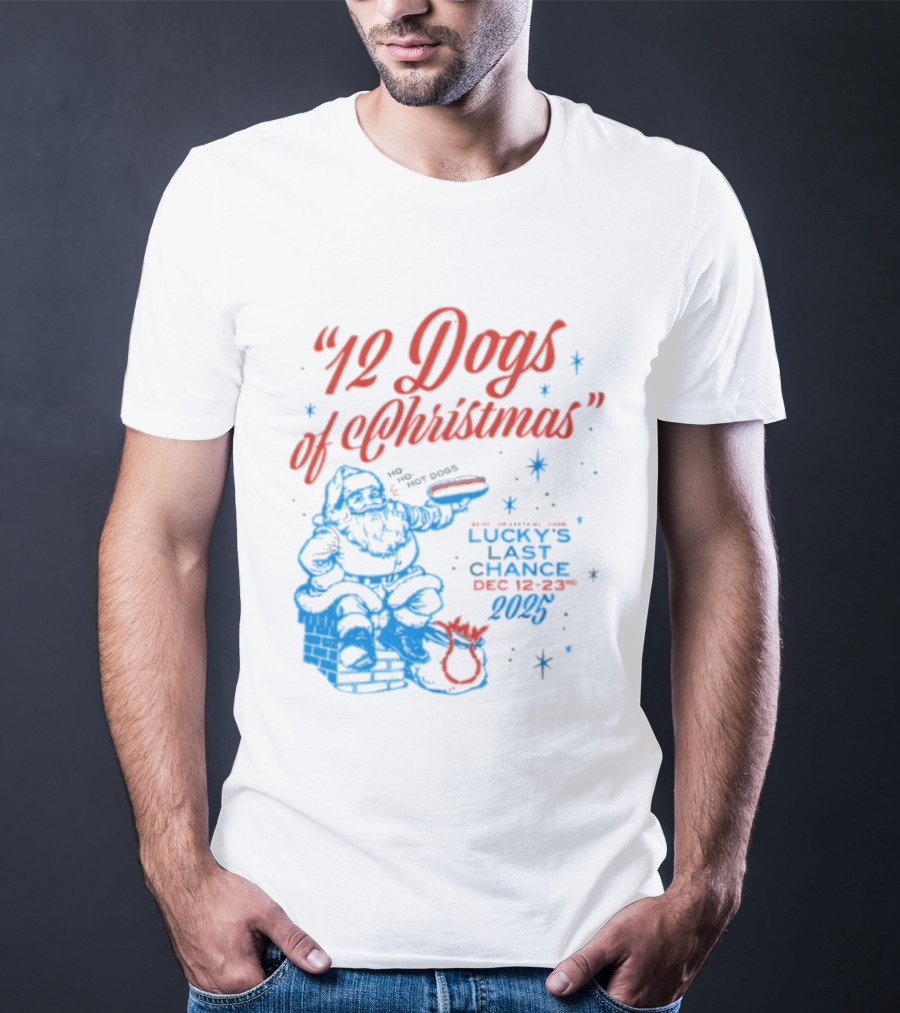 12 Dogs Of Christmas Lucky’s Last Chance Dec 12-23 2025 Santa Snowflakes T-Shirt