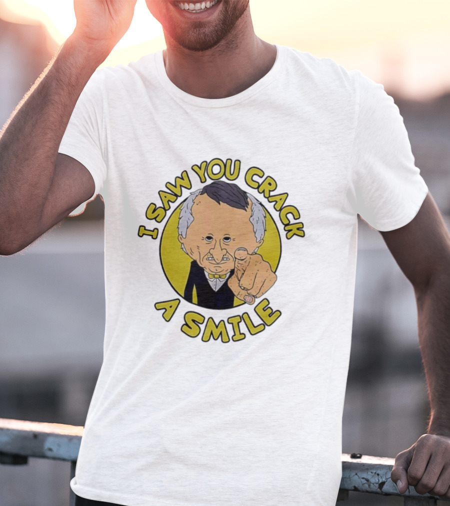 I Saw You Crack A Smile Smiling Friends Mr. Boss Meme T-Shirt