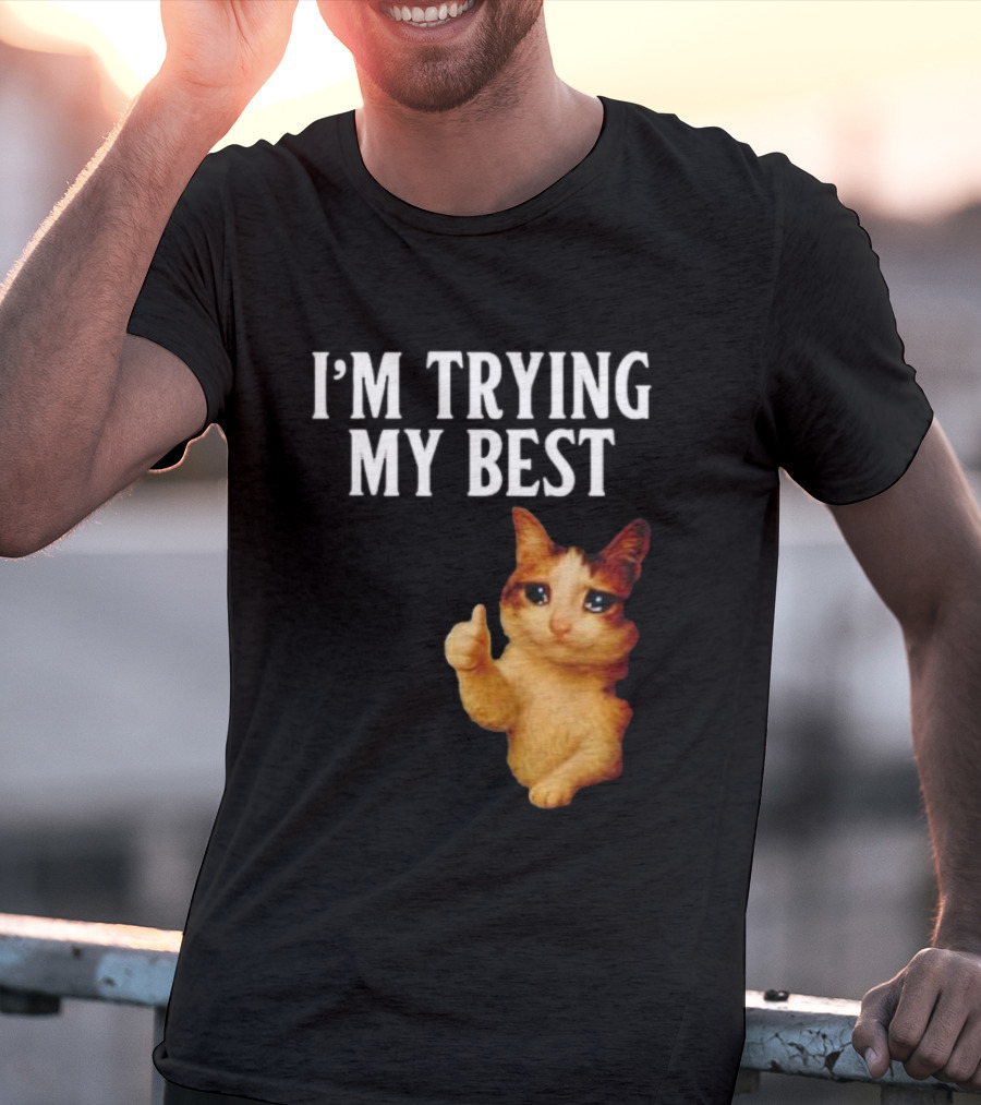 I'm Trying My Best Crying Cat Meme Funny Thumbs Up T-Shirt