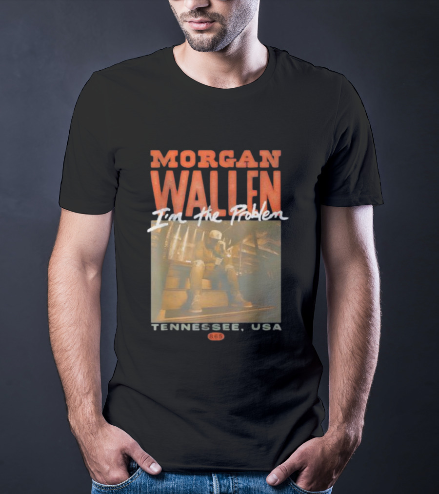 Morgan Wallen I’m The Problem Tennessee USA 865 T-Shirt