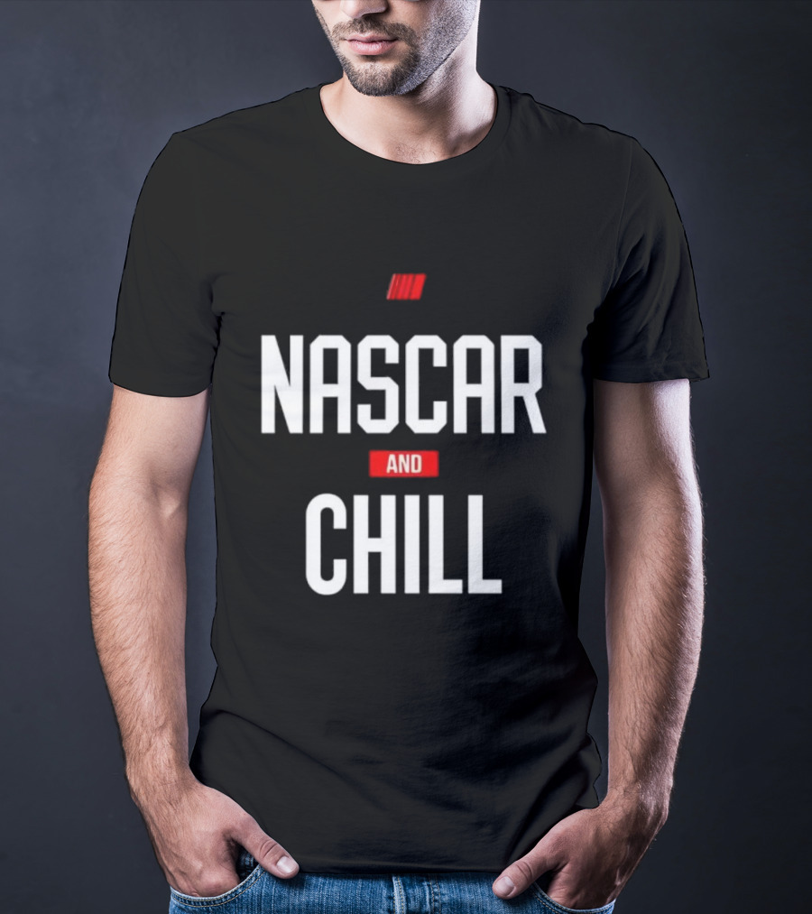 NASCAR And Chill Logo Racing Lifestyle Phrase T-Shirt