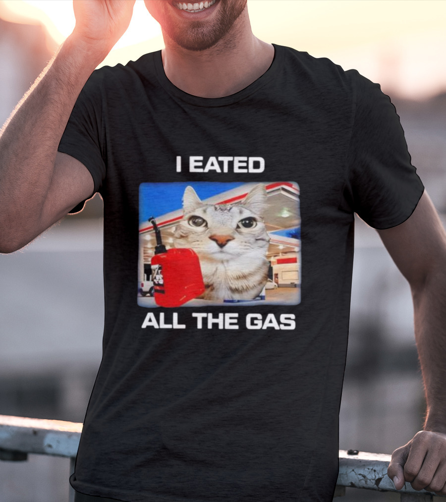 I Eated All The Gas Silly Staring Cat Meme With Fuel Station Background T-Shirt