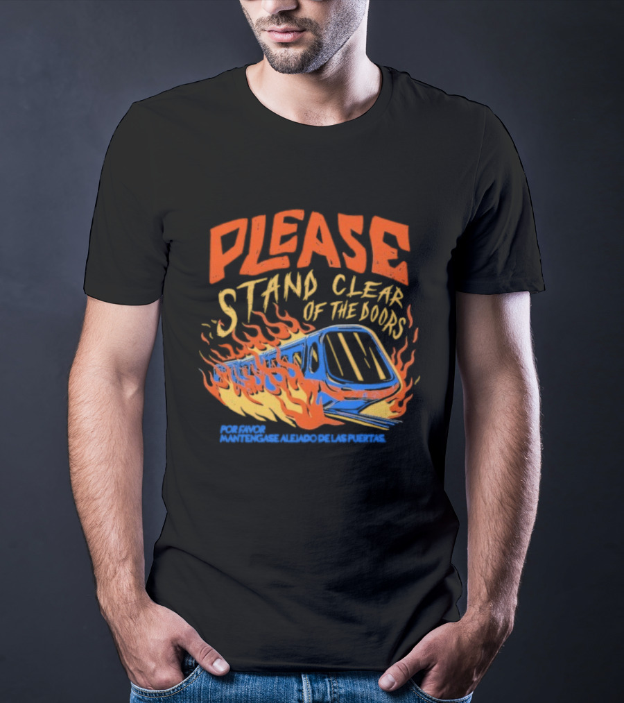 Please Stand Clear Of The Doors Por Favor Mantengase Aleido De Las Puertas Flames Train T-Shirt
