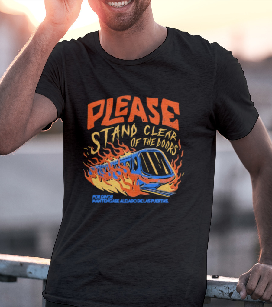 Please Stand Clear Of The Doors Por Favor Mantengase Aleido De Las Puertas Flames Train T-Shirt