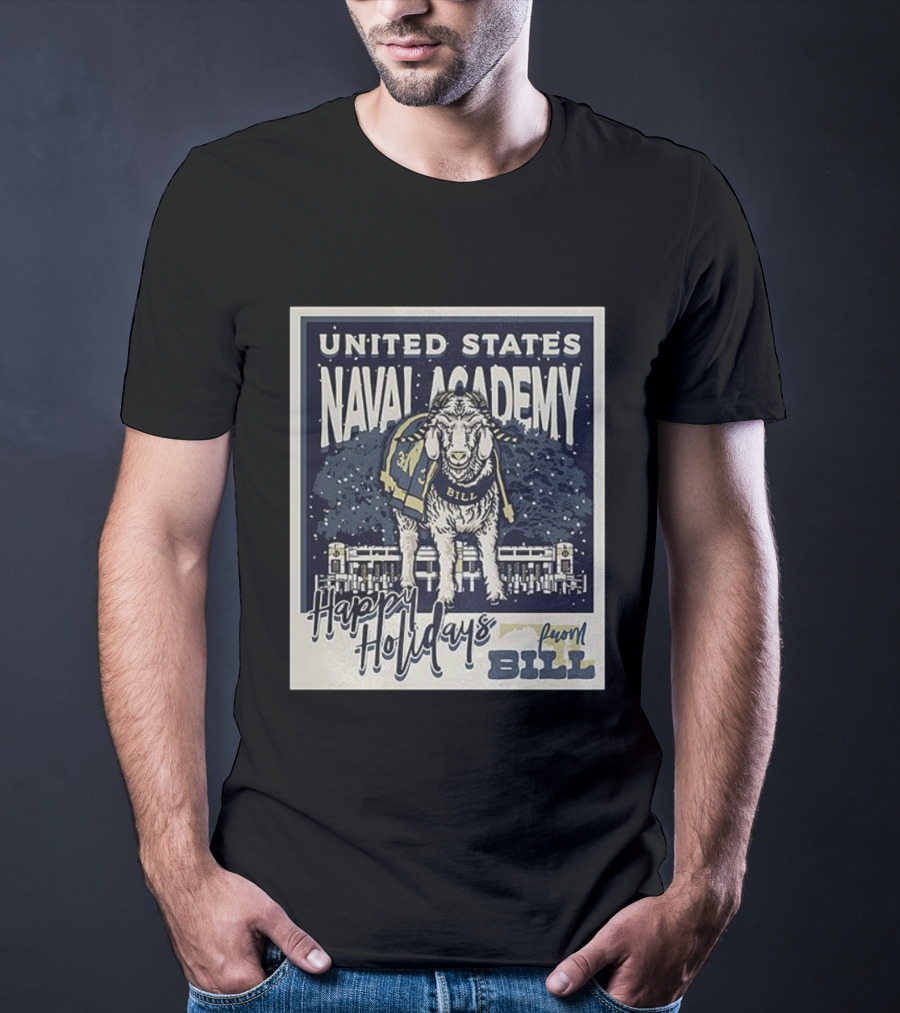 United States Naval Academy Happy Holidays From Bill T-Shirt