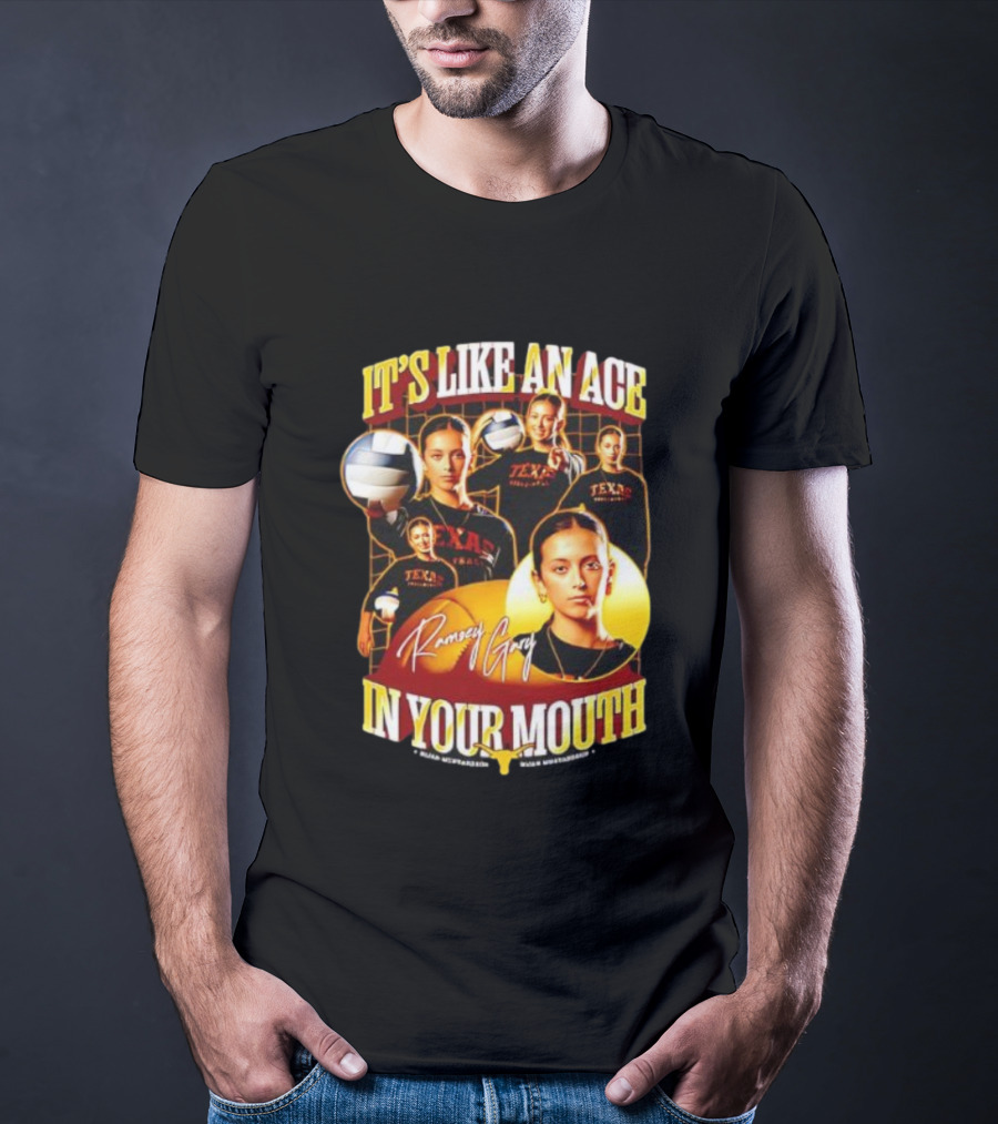 Texas Volleyball Ramsey Gary It's Like An Ace In Your Mouth T-Shirt