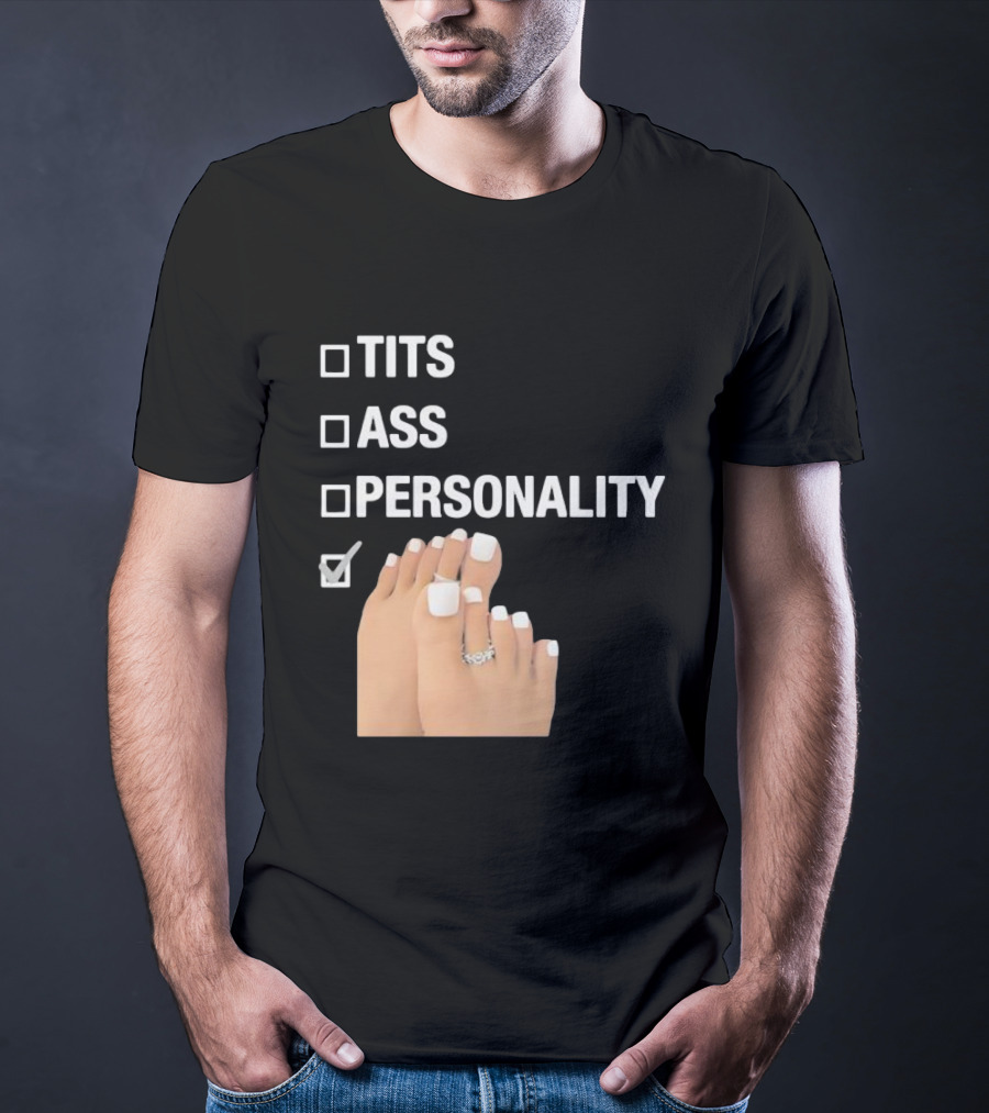 Tits Ass Personality Toes Checklist With Feet And Rings T-Shirt