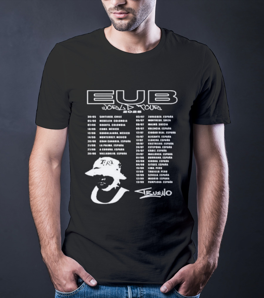 Eub World Tour 2025 Trueno Concert Cities And Dates T-Shirt