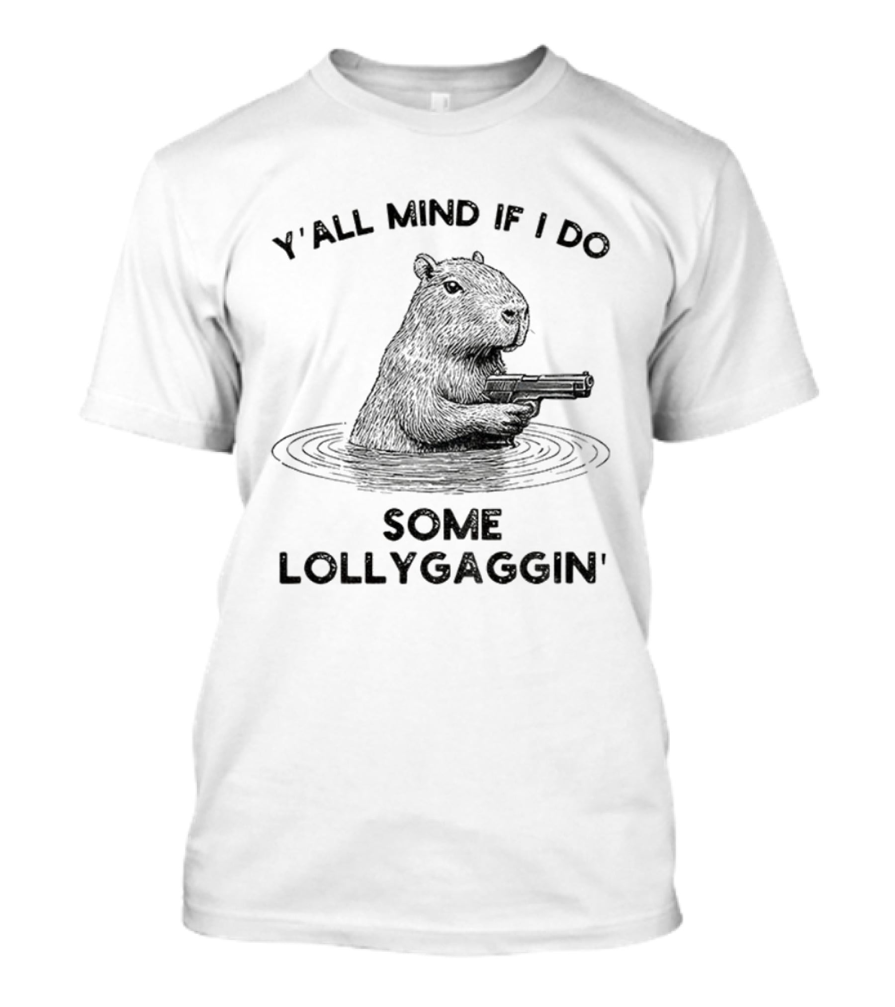 Y'all Mind If I Do Some Lollygaggin Capybara T-Shirt