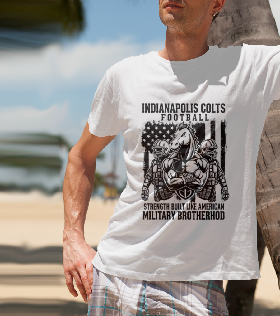 Indianapolis Colts Football Strength Built American Military Brotherhood T-Shirt