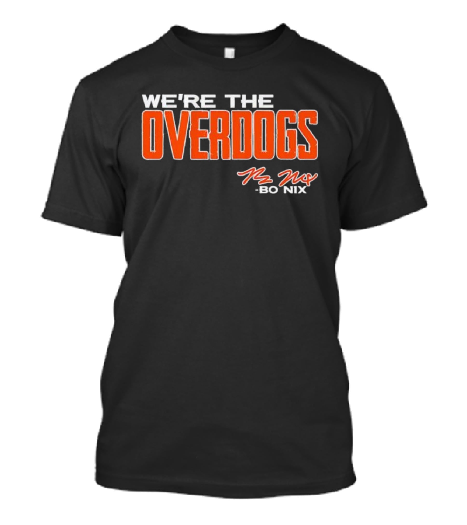 We're The Overdogs Bo Nix Signature T-Shirt