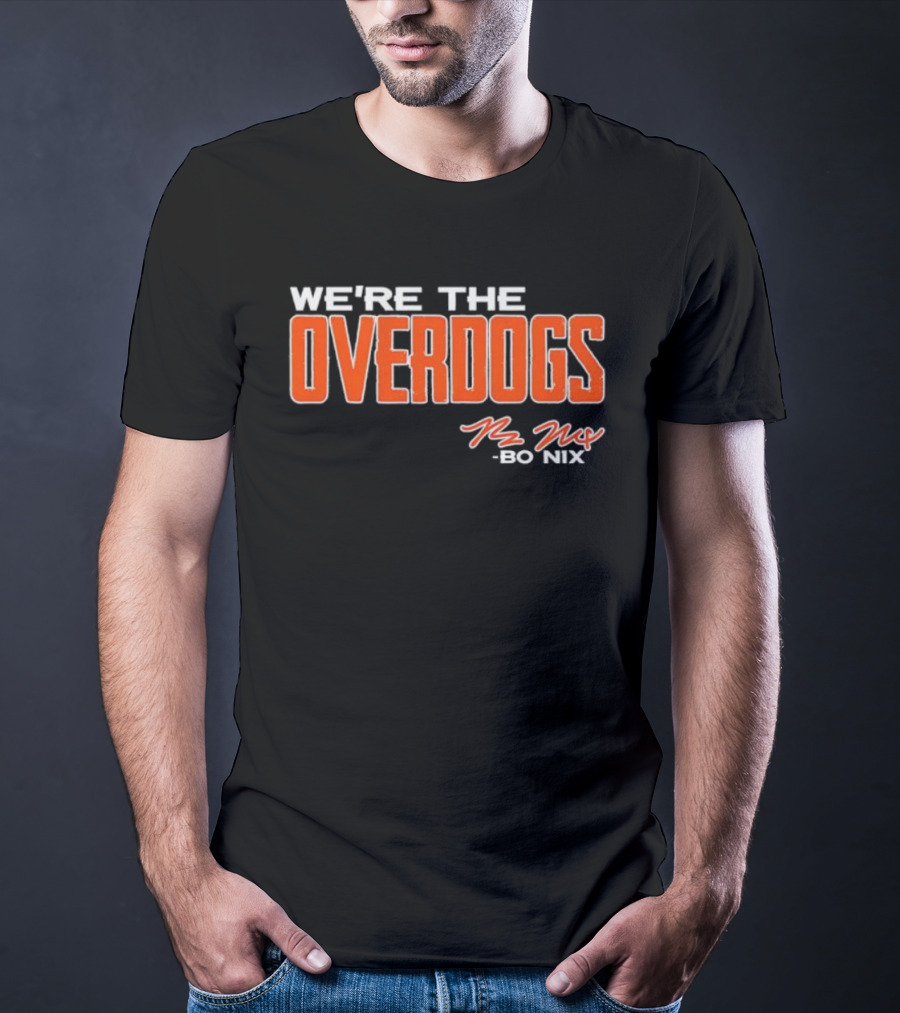 We're The Overdogs Bo Nix Signature T-Shirt