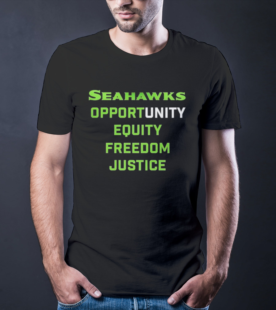 Seahawks Opportunity Unity Equity Freedom Justice T-Shirt
