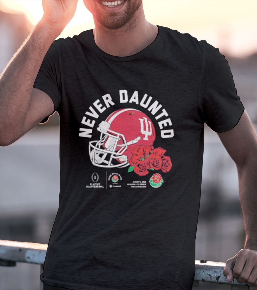 Indiana Hoosiers Never Daunted 2026 Rose Bowl Game CFP Semifinal College Football Playoff Pasadena Roses Helmet T-Shirt