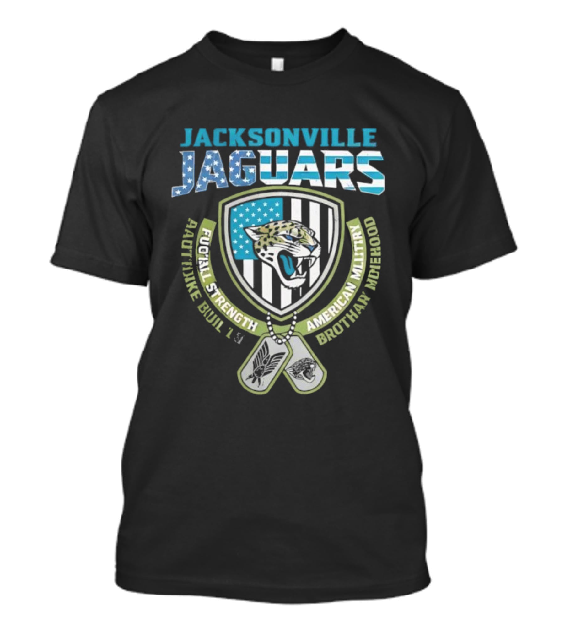 Jacksonville Jaguars Football Strength Built Like American Military Brotherhood T-Shirt