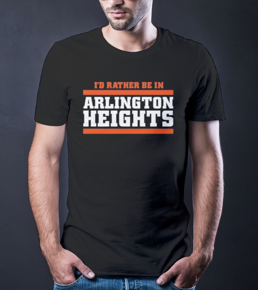 I'd Rather Be In Arlington Heights Chicago Bears Fan Collection T-Shirt