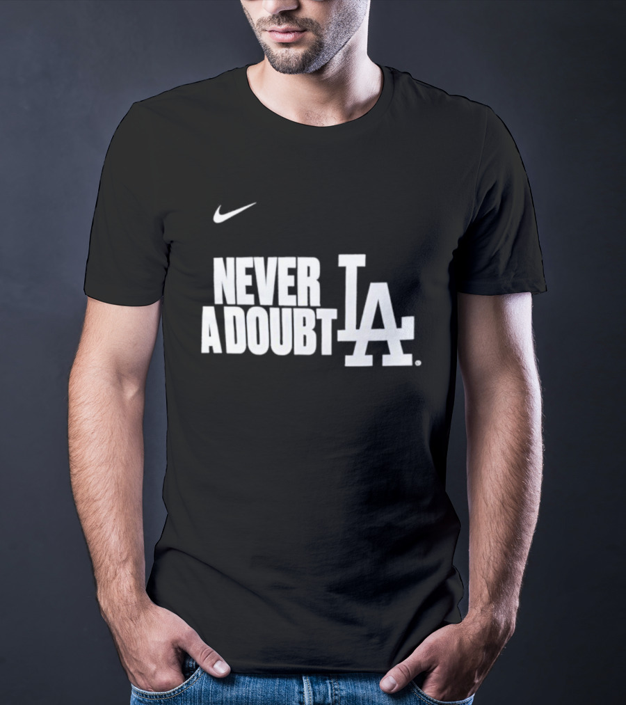 LA Dodgers 2025 World Series Champions Never A Doubt Nike T-Shirt