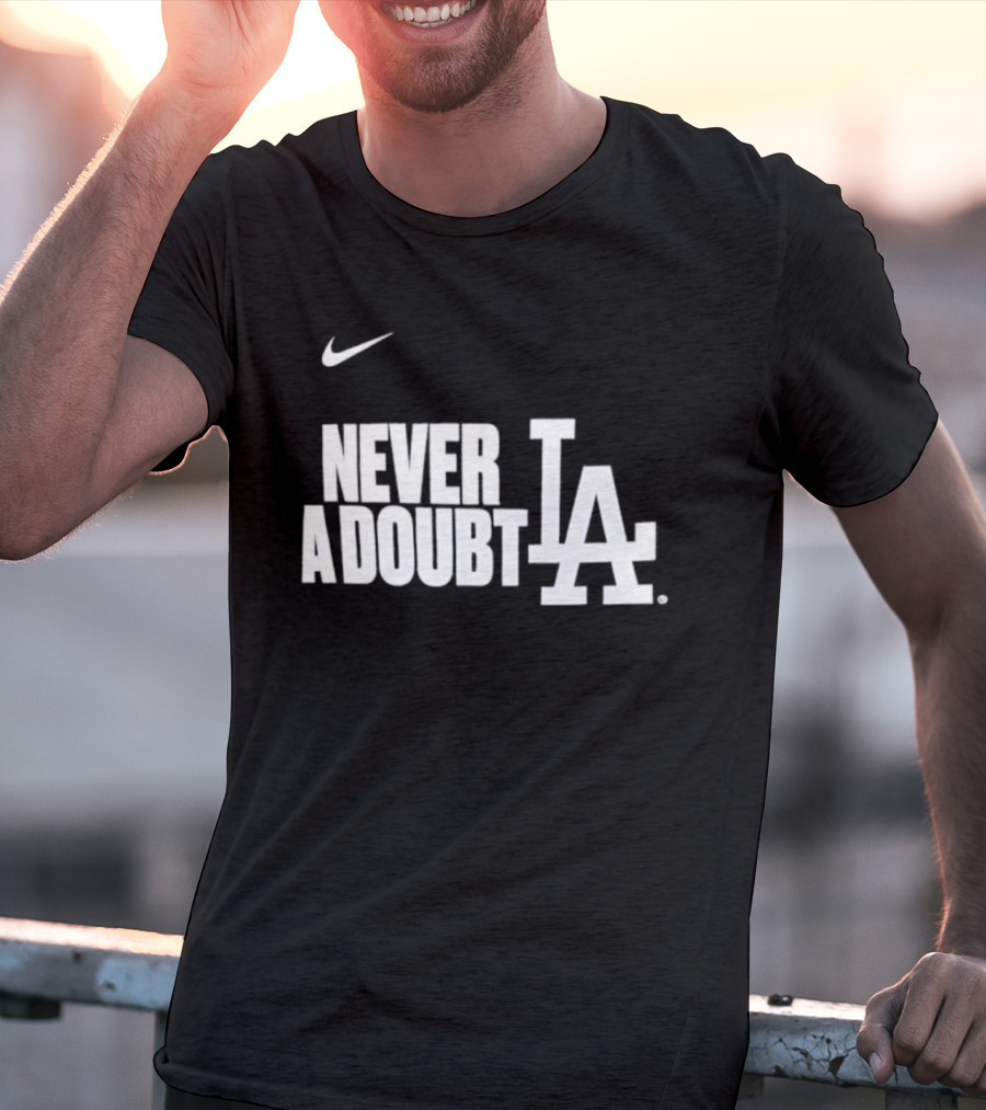 LA Dodgers 2025 World Series Champions Never A Doubt Nike T-Shirt