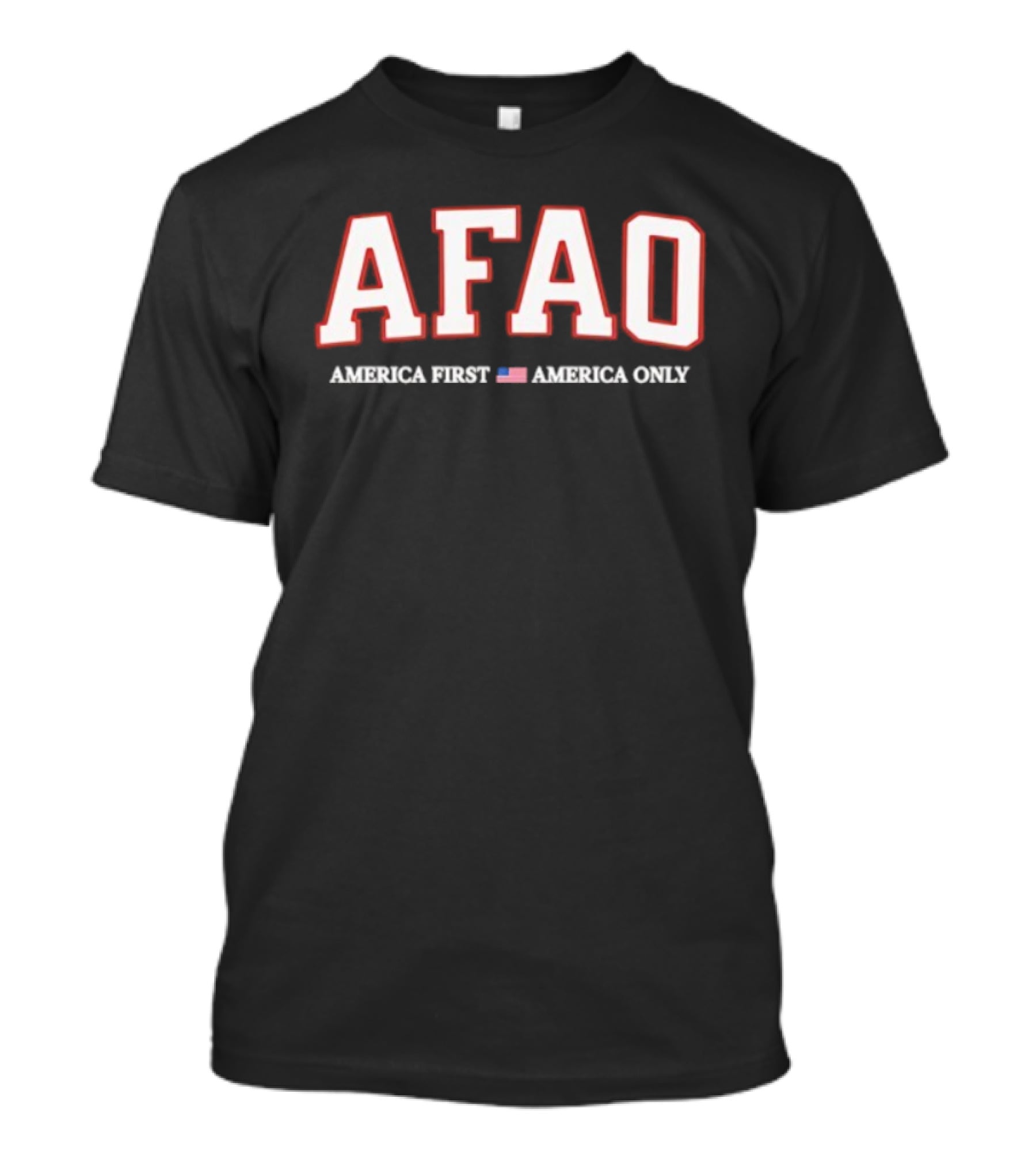 AFAO America First America Only Patriotic Pride T-Shirt