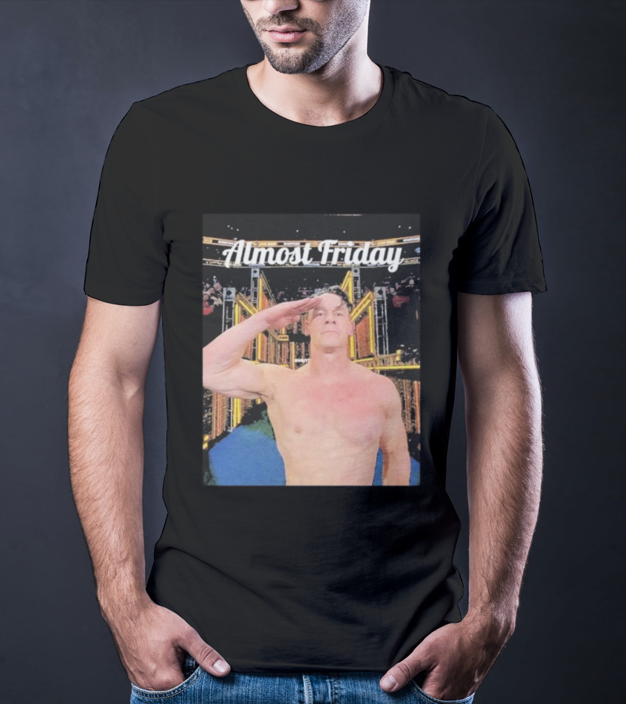 Almost Friday John Cena Saluting WWE Entrance Stage T-Shirt
