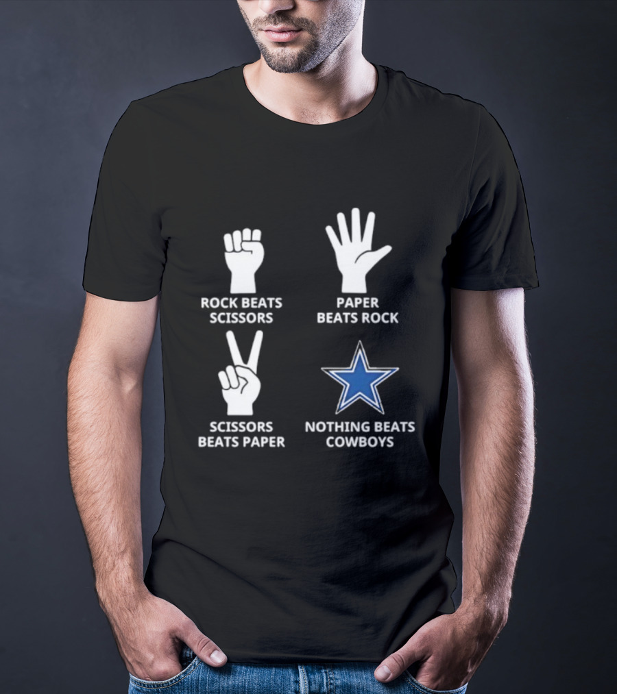 Rock Beats Scissors Paper Beats Rock Scissors Beats Paper Nothing Beats Cowboys T-Shirt